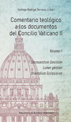 COMENTARIO TEOLOGICO A LOS DOCUMENTOS DEL CONCILIO VATICANO II (VOL. 1)