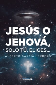 JESUS O JEHOVA, SOLO TU, ELIGES...