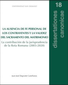 LA AUSENCIA DE FE PERSONAL DE LOS CONTRAYENTES Y LA VALIDEZ DEL SACRAMENTO DEL MATRIMONIO