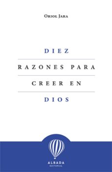 DIEZ RAZONES PARA CREER EN DIOS