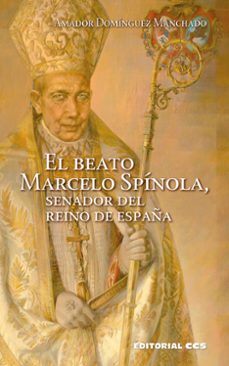 EL BEATO MARCELO SPÍNOLA, SENADOR DEL REINO DE ESPAÑA