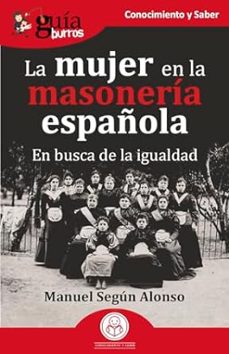 GUIABURROS: LA MUJER EN LA MASONERIA ESPAÑOLA