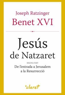 JESUS DE NATZARET SEGONA PART. DE L ENTRADA A JERUSALEM A LA RESU RRECCIO				 (edición en catalán)