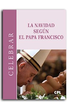 LA NAVIDAD SEGUN EL PAPA FRANCISCO