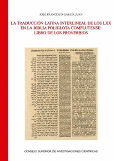 LA TRADUCCIÓN LATINA INTERLINEAL DE LOS LXX EN LA BIBLIA POLITOLOGA COMPLUTENSE: LIBRO DE LOS PROVERBIOS