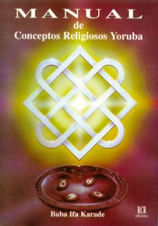 MANUAL DE CONCEPTOS RELIGIOSOS YORUBA