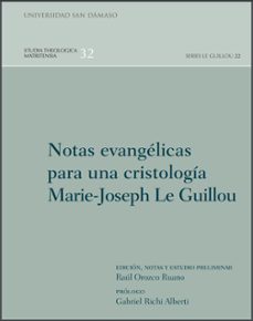 NOTAS EVANGELICAS PARA UNA CRISTOLOGIA MARIE-JOSEPH LE GUILLOU