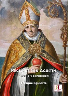 REGLA DE SAN AGUSTÍN: ESTUDIO Y EXPOSICIÓN