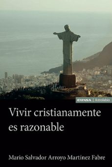 VIVIR CRISTIANAMENTE ES RAZONABLE