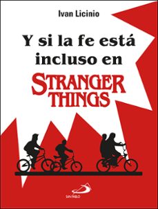 Y SI LA FE ESTA INCLUSO EN STRANGER THINGS